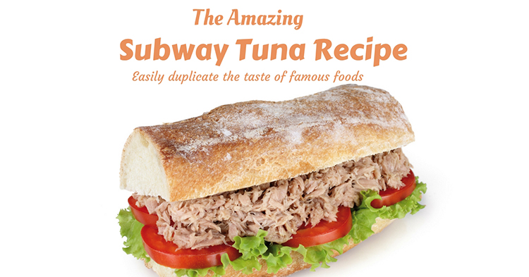Top Secret: The Amazing Subway Tuna Recipe Revealed