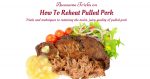 Awesome Tricks On How To Reheat Pulled Pork