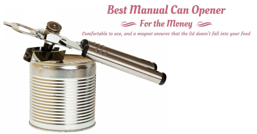 The Best Manual Can Opener 2020 For the Money