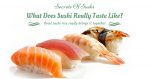 Secrets Of Sushi: What Does Sushi Really Taste Like?