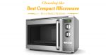 Best Compact Microwave 2019: Top 10 Picks & Reviews for Small Kitchen