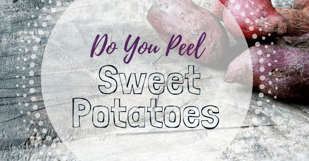 Do You Peel Sweet Potatoes- Important Answer You Need To Know