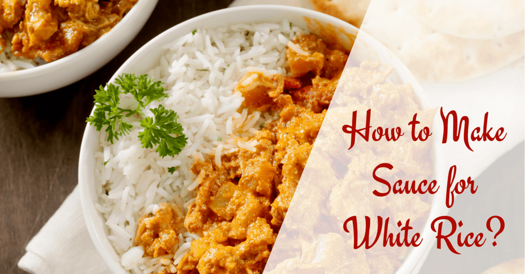 How to Make Sauce for White Rice