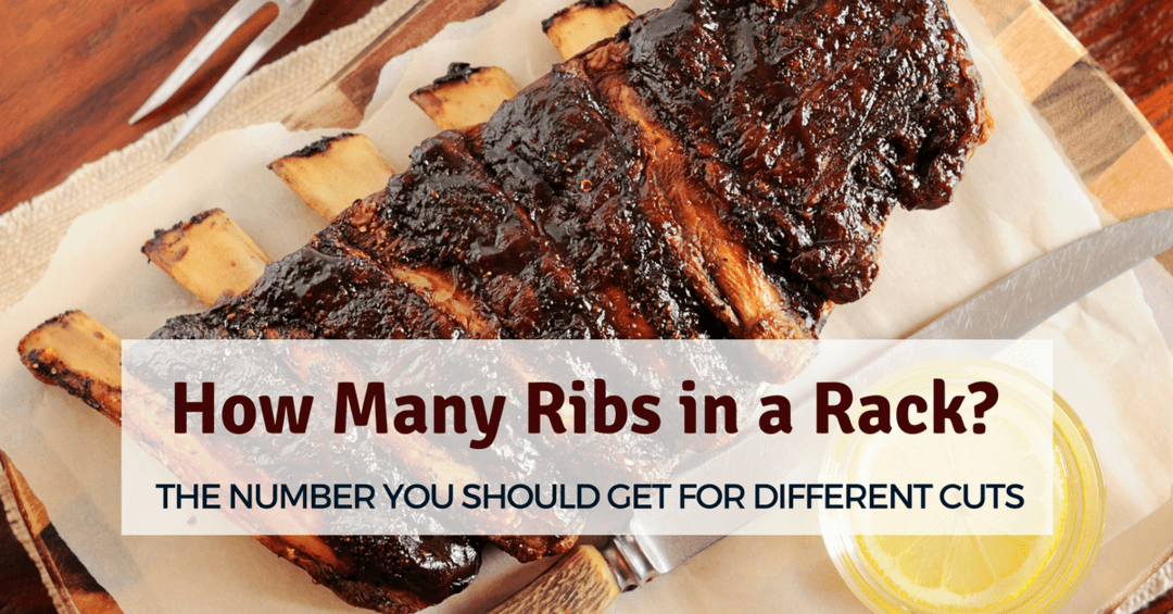 How Many Ribs in a Rack- The Number You Should Get For Different Cuts